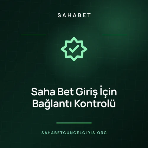 Saha Bet Giriş İçin Bağlantı Kontrolü – sahabetguncelgiris.org